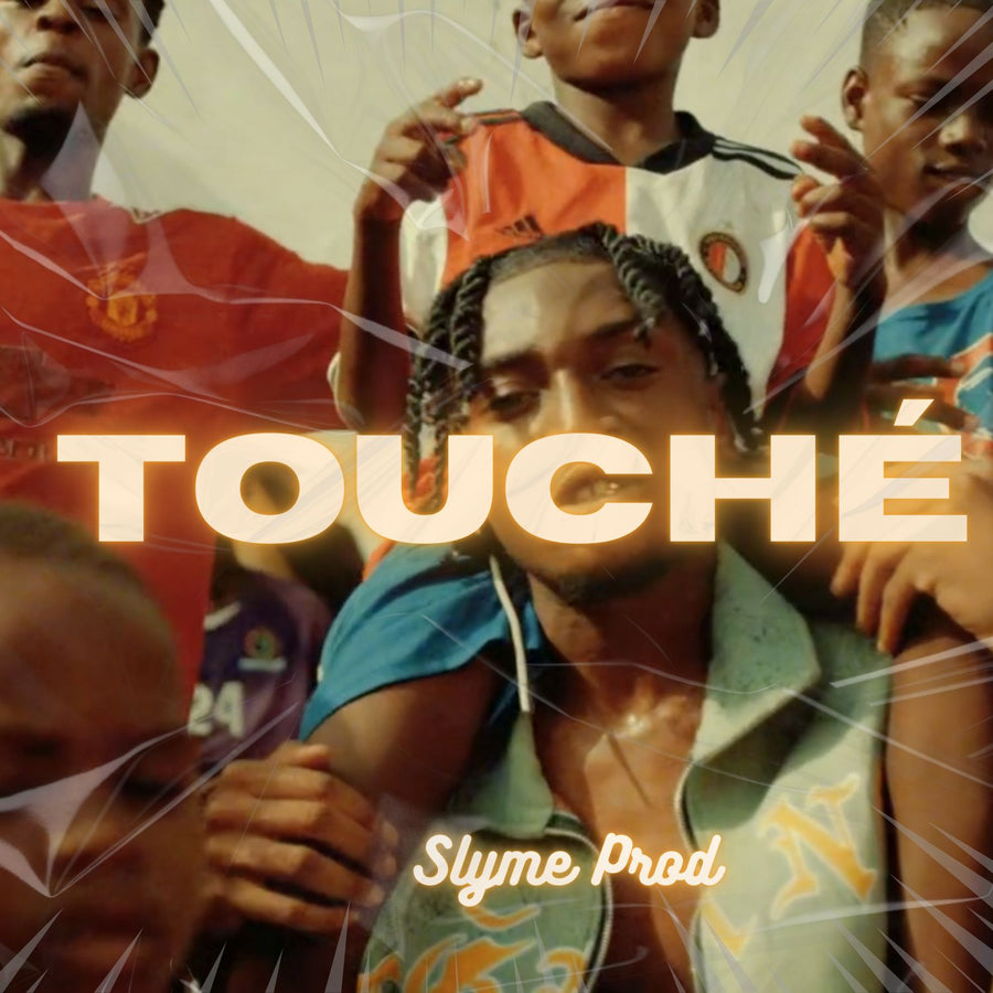 Touché - Slyme Prod